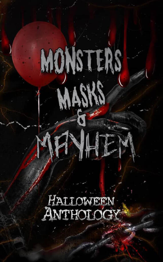 Monsters, Masks and Mayhem Anthology